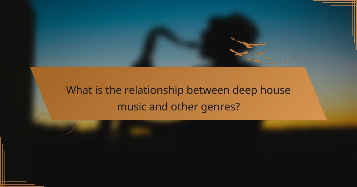 What is the relationship between deep house music and other genres?